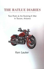 The Ratlue Diaries: Two Poets and The Rocking K War in Tucson