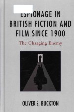 Espionage in British fiction and film since 1900: the changing enemy