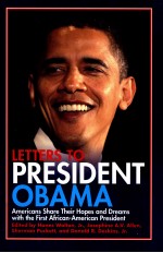 LETTERS TO PRESIDENT OBAMA:AMERICANS SHARE THERI HOPES AND DREAMS WITH THE FIRST AFRICAN-AMERICNA PR