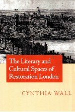 THE LITERARY AND CULTURAL SPACES OF RESTORATION LONDON