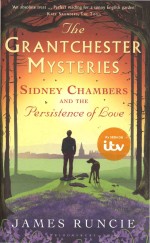 The Grantchester Mysteries: Sidney Chambers And The Persistence Of Love