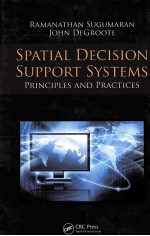 SPATIAL DECISION SUPPORT SYSTEMS:PRINCIPLES AND PRACTICES