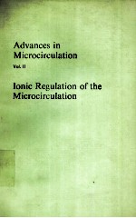 ADVANCES IN MICROCIRCULATION VOL.ⅡIONIC REGULATION OF THE MICROCIRCULATION