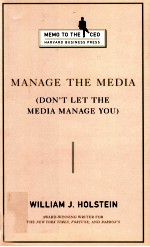 MANAGE THE MEDIA:DON'T LET THE MEDIA MANAGE YOU