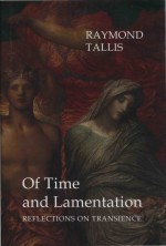 Of Time And Lamentation: Reflections On Transience