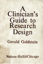 A CLINICIAN`S GUIDE TO RESEARCH DESIGN  GERALD GOLDSTEIN