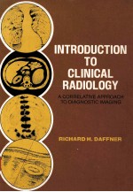 INTRODUCTION TO CLINICAL RADIOLOGY A CORRELATIVE APPROACH TO DIAGNOSTIC IMAGING