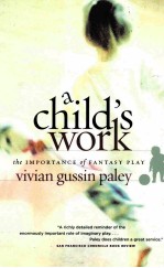 A CHILD'S WORK:THE IMPORTANCE OF FANTASY PLAY