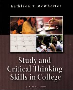 STUDY AND CRITICAL THINKING SKILLS IN COLLEGE SIXTH EDITION