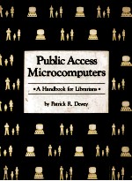 Public Access Microcomputers:A Handbook for Librarians