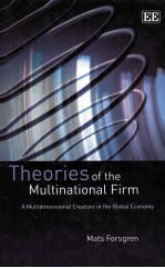 The eories of the Multinational Firn:A Multidimensional Creature in the Global Economy