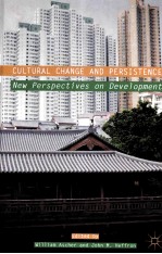 CULTURAL CHANGE AND PERSISTENCE:NEW PERSPECTIVES ON DEVELOPMENT