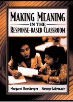 MAKING MEANING IN THE RESPONSE-BASED CLASSROOM