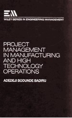 PROJECT MANAGEMENT IN MANUFACTURING AND HIGH TECHNOLOGY OPERATIONS