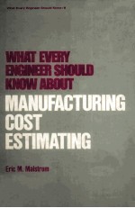 Mhat Every Engineer Should know About:Manufacturing Cost Estimating