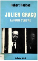 Julien Gracq la forme d'une vie