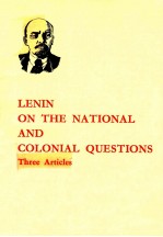 LENIN ON THE NATIONAL AND COLONIAL QUESTIONS THREE ARTICLES