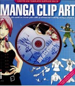 MANGA CLIP ART:EVERYTHING YOU NEED TO CREATE YOUR OWN PROFESSIONAL-LOOKING MANGA ARTWORK