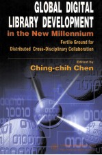 GLOBAL DIGITAL LIBRARY DEVELOPMENT IN THE NEW MILLENNIUM：FERTILE GROUND FOR DISTRIBUTED CROSS DISCIP