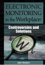 Electronic Monitoring in the Workplace:Controversies and Solutions