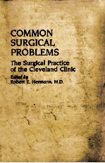 COMMON SURGICAL PROBLEMS  THE SURGICAL PRACTICE OF THE CLEVELAND CLINIC