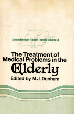 THE TREATMENT OF MEDICAL PROBLEMS IN THE ELDERLY  CURRENT STATUS OF MODERN THERAPY  VOLUME 3