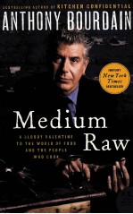 MEDIUM RAW:A BLOODY VALENTINE TO THE WORLD OF FOOD AND THE PEOPLE WHO COOK