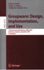 Lecture Notes in Computer Science 4715;Groupware:Design