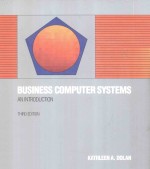 BUSINESS COMPUTER SYSTEMS:AN INTRODUCTION THIRD EDITION