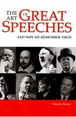 THE ART OF GREAT SPEECHES AND WHY WE REMEMBER THEM