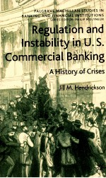 REGULATION AND INSTABILITY IN U.S. COMMERCIAL BANKING  A HISTORY OF CRISES