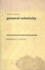 A FIRST COURSE IN GENERAL RELATIVITY