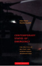 CONTEMPORARY STATES OF EMERGENCY  THE POLITICS OF MILITARY AND HUMANITARIAN INTERVENTIONS