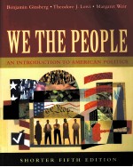 WE THE PEOPLE  AN INTRODUCTION TO AMERICAN POLITICS  SHORTER FIFTH EDITION