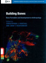 BUILDING BONES BONE FORMATION AND DEVELOPMENT IN ANTHROPOLOGY