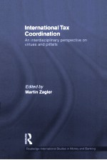 INTERNATIONAL TAX COORDINATION  AN INTERDISCIPLINARY PERSPECTIVE ON VIRTUES AND PITFALLS