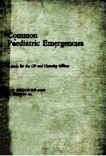 COMMON PAEDIATRIC EMERGENCIES  A GUIDE FOR THE GP AND CASUALTY OFFICER