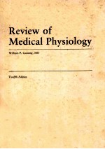 REVIEW OF MEDICAL PHYSIOLOGY  TWELFTH EDITION