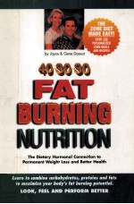 40-30-30 Fat Burning Nutrition: The Dietary Hormonal Connection to Permanent Weight Loss and Better 