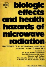 BIOLOGIC EFFECTS OF AND HEALTH HAZARDS OF MICROWAVE RADIATION