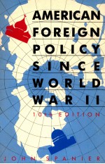 AMERICAN FOREIGN POLICY SINCE WORLD WAR II  TENTH EDITION