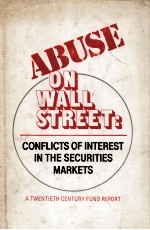 ABUSE ON WALL STREET  CONFLICTS OF INTEREST IN THE SECURITES MARKETS