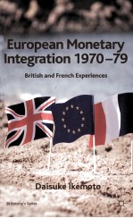 EUROPEAN MONETARY INTEGRATION 1970-79  BRITISH AND FRENCH EXPERIENCES