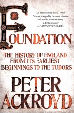 FOUNDATION  THE HISTORY OF ENGLAND FROM ITS EARLIEST BEGINNINGS TO THE TUDORS