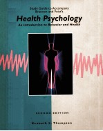 STUDY GUIDE TO ACCOMPANY BRANNON AND FEIST`S  HEALTH PSYCHOLOGY  AN INTRODUCTION TO BEHAVIOR AND HEA