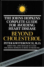 Beyond Cholesterol: The Johns Hopkins Complete Guide for Avoiding Heart Disease