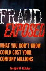 FRAUD EXPOSED  WHAT YOU DON'T KNOW COULD COST YOUR COMPANY MILLIONS