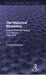 THE HISTORICAL REVOLUTION  ENGLISH HISTORICAL WRITING AND THOUGHT 1580-1640