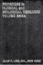 PROGRESS IN CLINICAL AND BIOLOGICAL RESEARCH VOLUME 243A