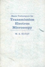 BASIC TECHNIQUES FOR TRANSMISSION ELECTRON MICROSCOPY